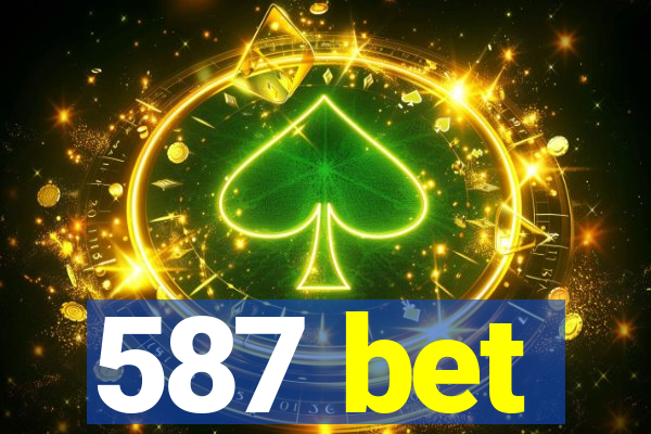 587 bet